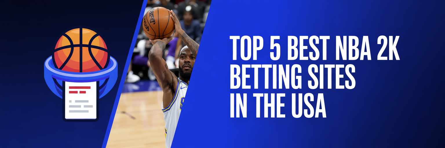 Top 5 Best NBA 2K Betting Sites in the USA